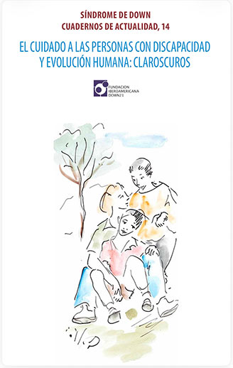Cuaderno de actualidad 14. El cuidado de las personas con discapacidad y evolución humana. Claroscuros