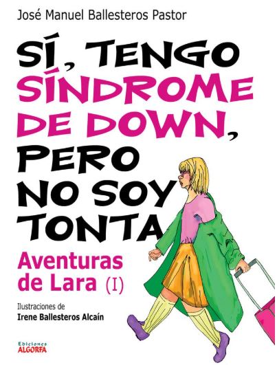 Tengo síndrome de Down, pero no soy tonta: Las Aventuras de Lara I 