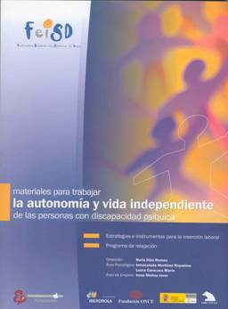  Materiales para trabajar la autonomía y vida independiente de las personas con discapacidad psíquica: Estrategias e instrumentos para la inserción laboral y Programa de relajación