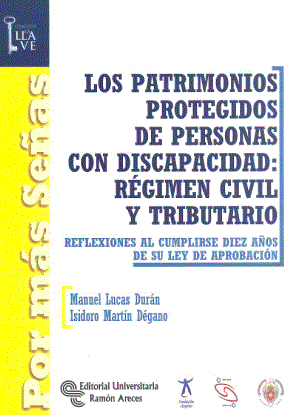 Los patrimonios protegidos de personas con discapacidad: régimen civil y tributario. 